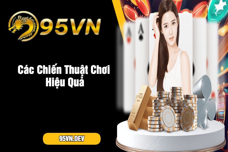 Các Chiến Thuật Chơi Hiệu Quả