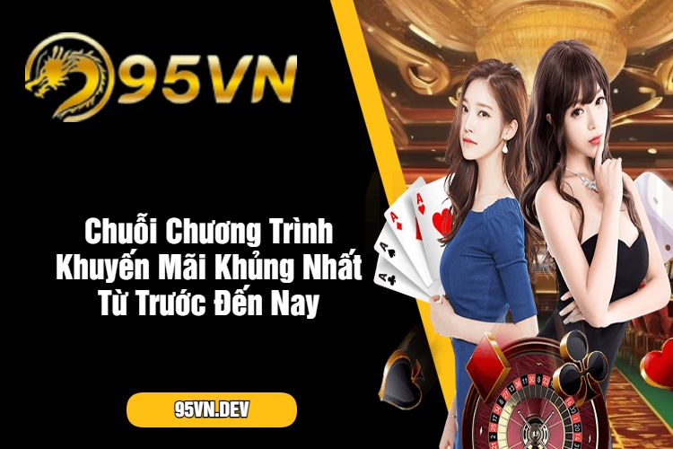 Chuỗi Chương Trình Khuyến Mãi Khủng Nhất Từ Trước Đến Nay